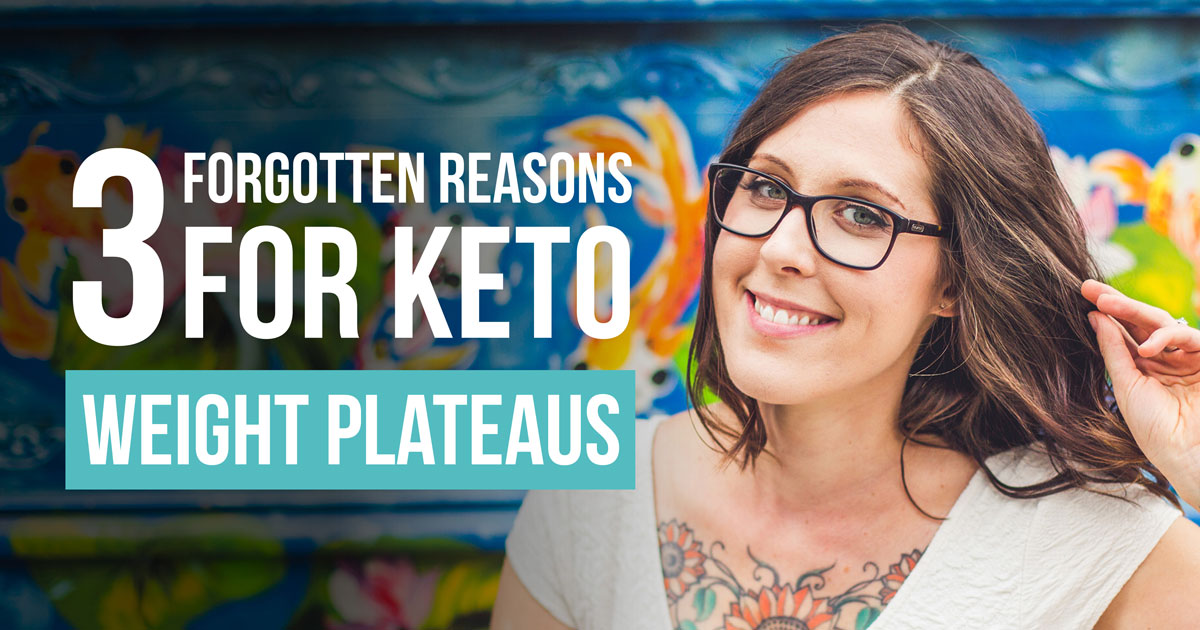 3 Reasons for Keto Weight Plateaus | Healthful Pursuit